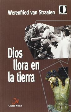 portada Dios llora en la tierra (in Spanish)