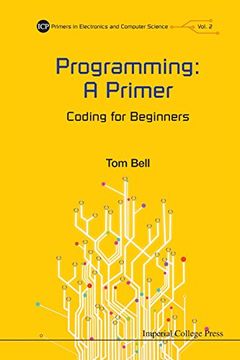 portada Programming: A Primer - Coding For Beginners: Coding for Beginners (ICP Primers in Electronics and Computer Science)