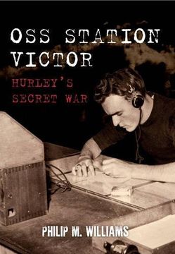 portada OSS Station Victor: Hurley's Secret War (in English)