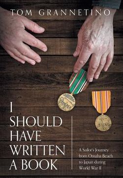 portada I Should Have Written A Book: A Sailor's Journey from Omaha Beach to Japan during World War II (en Inglés)