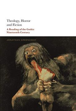 portada Theology, Horror and Fiction: A Reading of the Gothic Nineteenth Century 