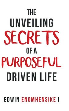 portada The Unveiling Secrets of a Purposeful Driven Life (en Inglés)