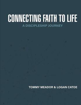 portada Connecting Faith to Life: A Discipleship Journey (en Inglés)