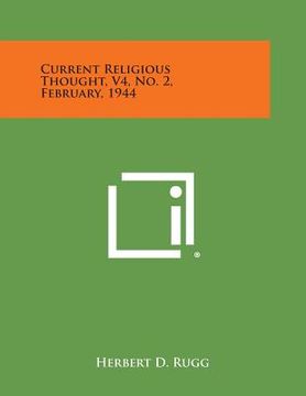 portada Current Religious Thought, V4, No. 2, February, 1944 (en Inglés)