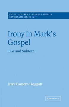 portada Irony in Mark's Gospel: Text and Subtext (Society for new Testament Studies Monograph Series) (en Inglés)
