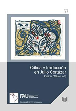 portada Crítica y Traducción en Julio Cortázar: 57 (Estudios Latinoamericanos de Erlangen)
