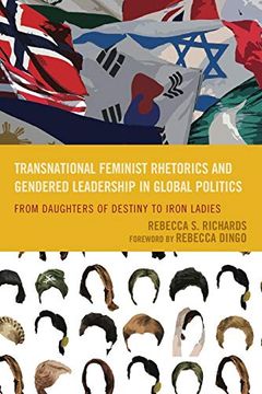 portada Transnational Feminist Rhetorics and Gendered Leadership in Global Politics: From Daughters of Destiny to Iron Ladies (Cultural Studies (en Inglés)
