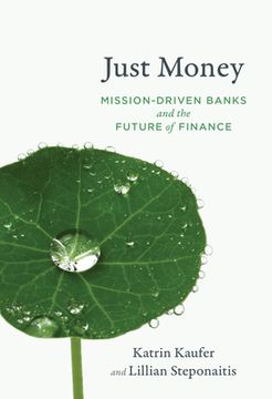 portada Just Money: Mission-Driven Banks and the Future of Finance (en Inglés)