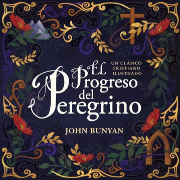 portada El Progreso del Peregrino: Un Clásico Cristiano Ilustrado (in Spanish)