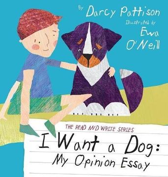 portada I Want a Dog: My Opinion Essay (Read and Write)