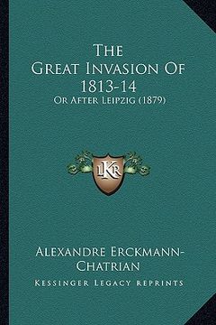 portada the great invasion of 1813-14: or after leipzig (1879)