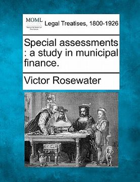 portada special assessments: a study in municipal finance. (en Inglés)