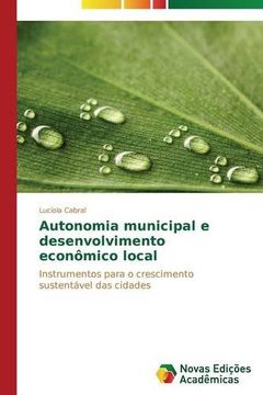 portada Autonomia municipal e desenvolvimento econômico local: Instrumentos para o crescimento sustentável das cidades