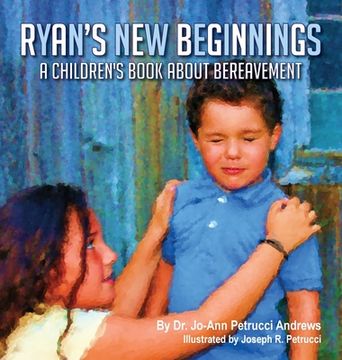 portada Ryan's New Beginnings: A Children's Book About Bereavement (en Inglés)