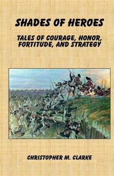 portada Shades of Heroes: Tales of Courage, Honor, Fortitude,  and Strategy