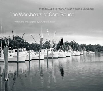 portada The Workboats of Core Sound: Stories and Photographs of a Changing World (en Inglés)