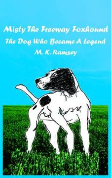 portada misty the freeway foxhound: the dog who became a legend (en Inglés)