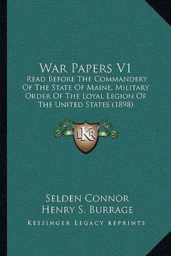 portada war papers v1: read before the commandery of the state of maine, military oread before the commandery of the state of maine, military (en Inglés)