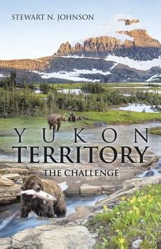 portada Yukon Territory: The Challenge (en Inglés)