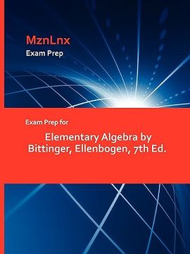 portada exam prep for elementary algebra by bittinger, ellenbogen, 7th ed. (en Inglés)