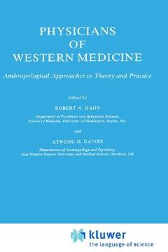 portada physicians of western medicine: anthropological approaches to theory and practice (en Inglés)