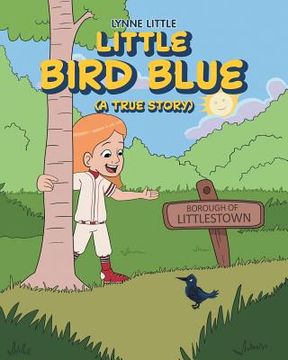 portada Little Bird Blue: (A True Story) (en Inglés)