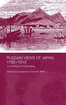 portada Russian Views of Japan, 1792-1913: An Anthology of Travel Writing (Routledge Studies in the Modern History of Asia)