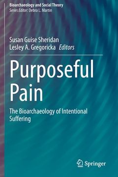 portada Purposeful Pain: The Bioarchaeology of Intentional Suffering (en Inglés)