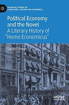portada Political Economy and the Novel a Literary History of Homo Economicus Palgrave Studies in Literature, Culture and Economics (en Inglés)
