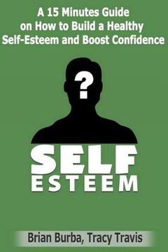 portada Self Esteem: How to Build a Healthy Self-Esteem and Boost Confidence (in English)