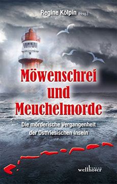 portada Möwenschrei und Meuchelmorde: Die mörderische Vergangenheit der Ostfriesischen Inseln (en Alemán)