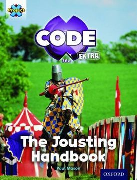 portada Project x Code Extra: Turquoise Book Band, Oxford Level 7: Castle Kingdom: The Jousting Handbook (en Inglés)