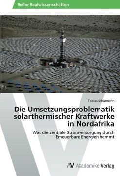 portada Die Umsetzungsproblematik solarthermischer Kraftwerke in Nordafrika