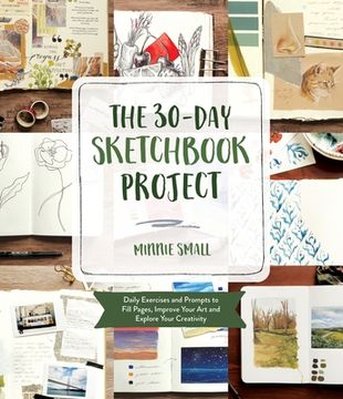 portada The 30-Day Sketchbook Project: Daily Prompts and Exercises to Fill Pages, Improve Your art and Explore Your Creativity (en Inglés)