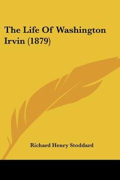 portada the life of washington irvin (1879) (in English)