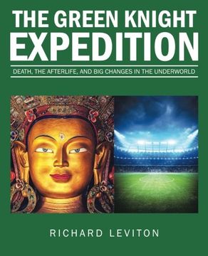 portada The Green Knight Expedition: Death, the Afterlife, and big Changes in the Underworld (in English)