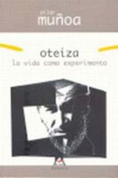 oteiza. la vida como experimento