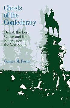 portada Ghosts of the Confederacy: Defeat, the Lost Cause, and the Emergence of the new South 1865 to 1913 (en Inglés)