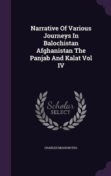 portada Narrative Of Various Journeys In Balochistan Afghanistan The Panjab And Kalat Vol IV
