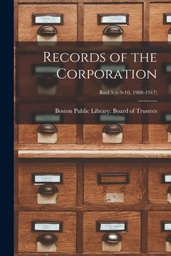 portada Records of the Corporation [microform]; reel 5 (v.9-10, 1908-1917) (en Inglés)