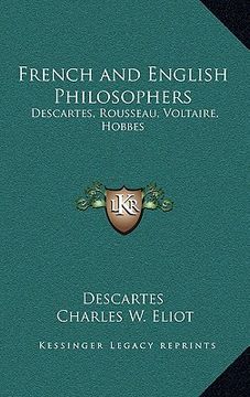 portada french and english philosophers: descartes, rousseau, voltaire, hobbes: v34 harvard classics (in English)