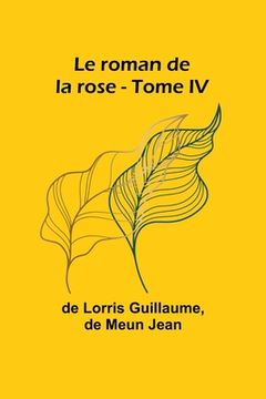 portada Le roman de la rose - Tome IV (in French)
