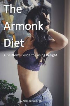 portada The Armonk Diet: A Glutton's Guide to Losing Weight (en Inglés)