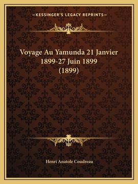 portada Voyage Au Yamunda 21 Janvier 1899-27 Juin 1899 (1899) (en Francés)