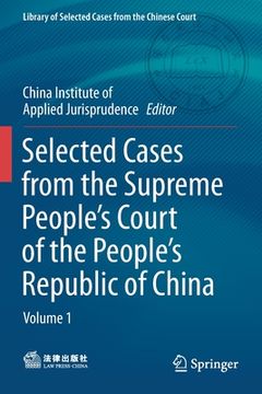 portada Selected Cases from the Supreme People's Court of the People's Republic of China: Volume 1 (en Inglés)