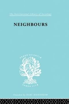 portada 111: Neighbours: New est ils 114 (International Library of Sociology)