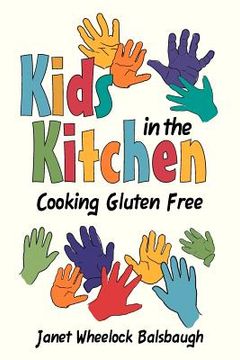 portada kids in the kitchen: cooking gluten free (en Inglés)