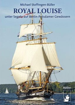 portada Royal Louise Unter Segeln auf Berlin-Potsdamer Gewässern (en Alemán)
