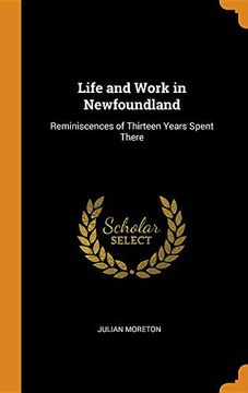 portada Life and Work in Newfoundland: Reminiscences of Thirteen Years Spent There 