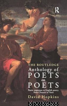 portada The Routledge Anthology of Poets on Poets: Poetic Responses to English Poetry From Chaucer to Yeats (en Inglés)
